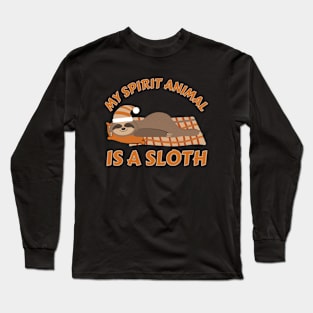 My Spirit Animal Is A Sloth Long Sleeve T-Shirt